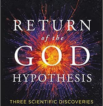 Return of the God Hypothesis: Three Scientific Discoveries That Reveal the Mind Behind the Universe Hot on Sale