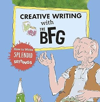 Roald Dahl’s Creative Writing with The BFG: How to Write Splendid Settings Discount