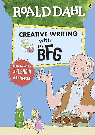 Roald Dahl’s Creative Writing with The BFG: How to Write Splendid Settings Discount