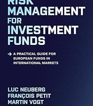 Risk Management for Investment Funds: A Practical Guide for European Funds in International Markets on Sale