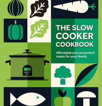 The Slow Cooker Cookbook : Affordable and convenient meals for your family Online