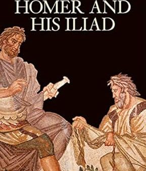 Homer and His Iliad Discount