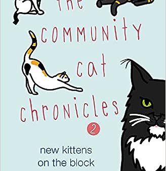 The Community Cat Chronicles 2: New Kittens on the Block Cheap