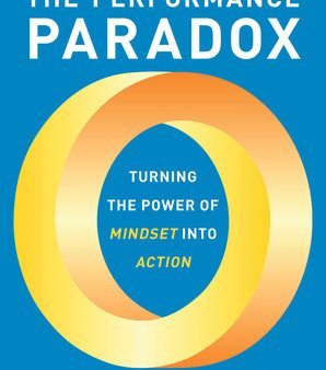 The Performance Paradox: Turning the Power of Mindset into Action Cheap